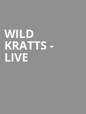 Wild Kratts Live, Kirby Center for the Performing Arts, Wilkes Barre