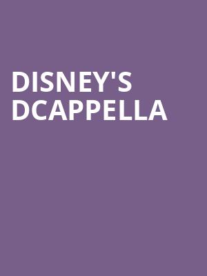 Disneys DCappella, Kirby Center for the Performing Arts, Wilkes Barre