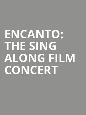 Encanto The Sing Along Film Concert, Kirby Center for the Performing Arts, Wilkes Barre