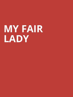 My Fair Lady, Kirby Center for the Performing Arts, Wilkes Barre