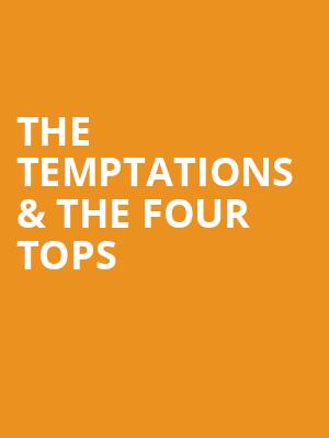 The Temptations The Four Tops, Williamsport Community Arts Center, Wilkes Barre