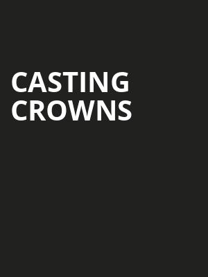 Casting Crowns, Williamsport Community Arts Center, Wilkes Barre