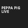 Peppa Pig Live, Kirby Center for the Performing Arts, Wilkes Barre