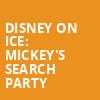 Disney on Ice Mickeys Search Party, Mohegan Sun Arena, Wilkes Barre