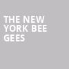 The New York Bee Gees, Kirby Center for the Performing Arts, Wilkes Barre