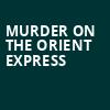 Murder on the Orient Express, Kirby Center for the Performing Arts, Wilkes Barre