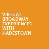 Virtual Broadway Experiences with HADESTOWN, Virtual Experiences for Wilkes Barre, Wilkes Barre