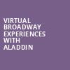 Virtual Broadway Experiences with ALADDIN, Virtual Experiences for Wilkes Barre, Wilkes Barre
