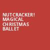 Nutcracker Magical Christmas Ballet, Kirby Center for the Performing Arts, Wilkes Barre