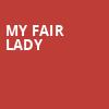 My Fair Lady, Kirby Center for the Performing Arts, Wilkes Barre